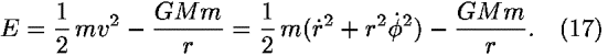 <i>E</i> = (1/2) <i>m</i><i>v</i><sup>2</sup>–(<i>G</i><i>M</i><i>m</i>/<i>r</i>) = (1/2) <i>m</i>(<i>r</i>-dot<sup>2</sup> + <i>r</i><sup>2</sup><i>phi</i>-dot<sup>2</sup>)–(<i>G</i><i>M</i><i>m</i>/<i>r</i>).