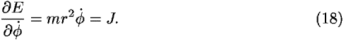 (([partial-derivative]<i>E</i>)/([partial-derivative] <i>phi</i>-dot)) = <i>m</i><i>r</i><sup>2</sup><i>phi</i>-dot = <i>J</i>.