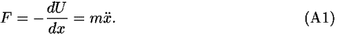 <i>F</i> = –(<i>d</i><i>U</i>/<i>d</i><i>x</i>) = <i>m</i><i>x</i>-double_dot.