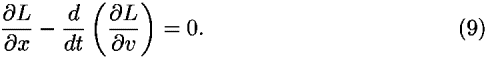 (([partial-derivative]<i>L</i>)/([partial-derivative]<i>x</i>))–(<i>d</i>/<i>d</i><i>t</i>) ((([partial-derivative]<i>L</i>)/([partial-derivative]<i>v</i>))) = 0.