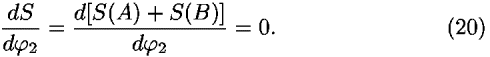 (<i>d</i><i>S</i>/(<i>d</i> <i>phi</i><sub>2</sub>)) = ((<i>d</i>[<i>S</i>(<i>A</i>) + <i>S</i>(<i>B</i>)])/(<i>d</i> <i>phi</i><sub>2</sub>)) = 0.