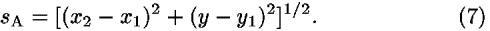 <i>s</i><sub>A</sub> = [(<i>x</i><sub>2</sub> – <i>x</i><sub>1</sub>)<sup>2</sup> + (<i>y</i> – <i>y</i><sub>1</sub>)<sup>2</sup>]<sup>1/2</sup>.